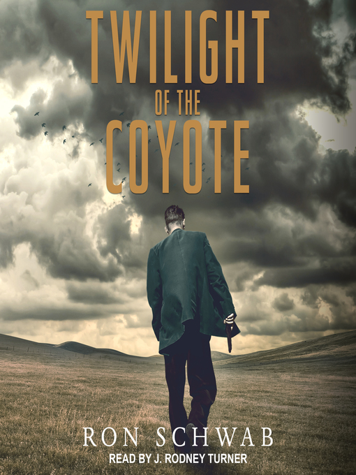 Title details for Twilight of the Coyote by Ron Schwab - Available